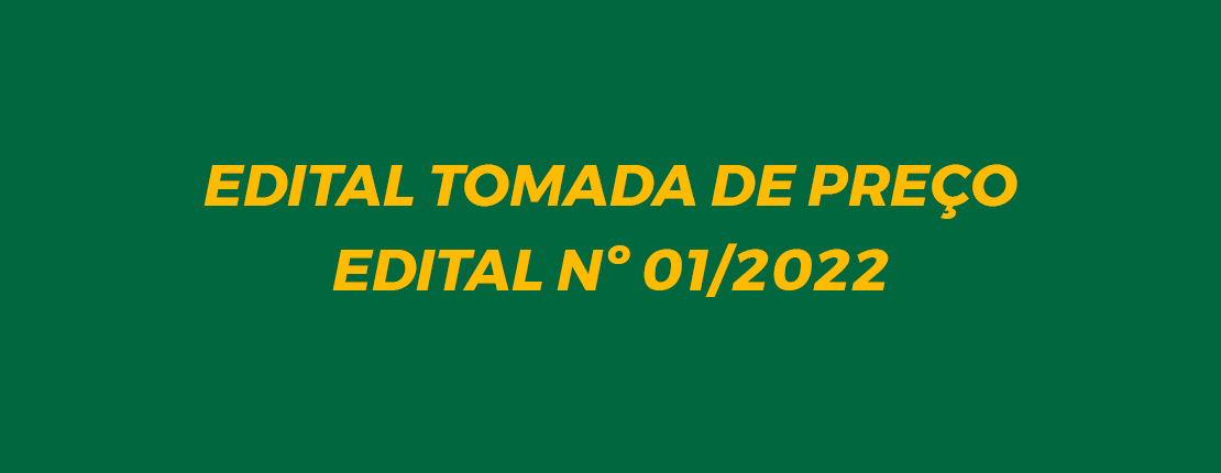 TOMADA DE PREÇO EDITAL Nº 01/2022